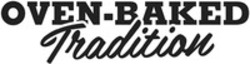 Міжнародна реєстрація торговельної марки № 1864347: OVEN-BAKED Tradition