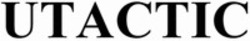 Міжнародна реєстрація торговельної марки № 1864811: UTACTIC