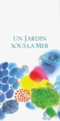 Міжнародна реєстрація торговельної марки № 1869963: UN JARDIN SOUS LA MER