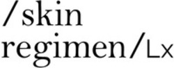 Міжнародна реєстрація торговельної марки № 1873513: / skin regimen / Lx