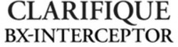 Міжнародна реєстрація торговельної марки № 1873536: CLARIFIQUE BX INTERCEPTOR