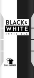 Міжнародна реєстрація торговельної марки № 1873978: BLACK & WHITE INVISIBLE DUAL PROTECT