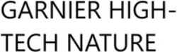 Міжнародна реєстрація торговельної марки № 1877107: GARNIER HIGH-TECH NATURE
