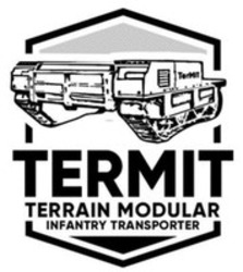 Міжнародна реєстрація торговельної марки № 1878817: TERMIT TERRAIN MODULAR INFANTRY TRANSPORTER