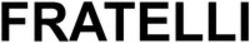 Міжнародна реєстрація торговельної марки № 1882777: FRATELLI