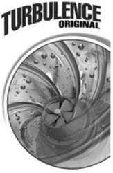 Міжнародна реєстрація торговельної марки № 1882789: TURBULENCE ORIGINAL