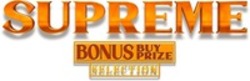 Міжнародна реєстрація торговельної марки № 1883250: SUPREME BONUS BUY PRIZE SELECTION