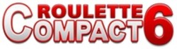 Міжнародна реєстрація торговельної марки № 1884694: ROULETTE COMPACT 6