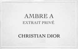 Міжнародна реєстрація торговельної марки № 1886606: AMBRE A EXTRAIT PRIVÉ CHRISTIAN DIOR
