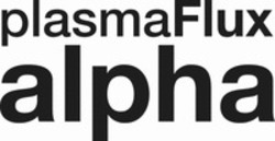 Міжнародна реєстрація торговельної марки № 1889015: plasmaFlux alpha