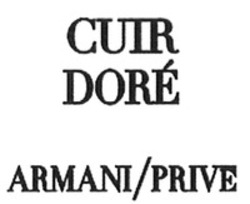 Міжнародна реєстрація торговельної марки № 1891104: CUIR DORÉ ARMANI/PRIVE
