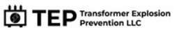 Міжнародна реєстрація торговельної марки № 1891272: TEP Transformer Explosion Prevention LLC