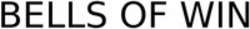 Міжнародна реєстрація торговельної марки № 1897775: BELLS OF WIN