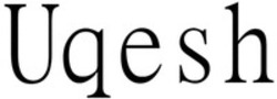 Міжнародна реєстрація торговельної марки № 1900554: Uqesh