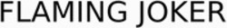 Міжнародна реєстрація торговельної марки № 1900869: FLAMING JOKER