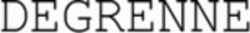 Міжнародна реєстрація торговельної марки № 1905732: DEGRENNE