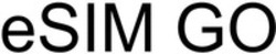 Міжнародна реєстрація торговельної марки № 1907722: eSIM GO