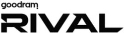 Міжнародна реєстрація торговельної марки № 1911149: goodram RIVAL