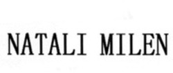Міжнародна реєстрація торговельної марки № 1914389: NATALI MILEN