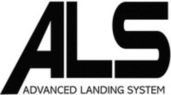 Міжнародна реєстрація торговельної марки № 1915972: ALS ADVANCED LANDING SYSTEM
