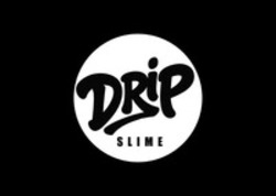 Міжнародна реєстрація торговельної марки № 1917011: DRIP SLIME