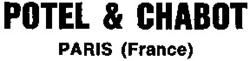 Міжнародна реєстрація торговельної марки № 218437: POTEL & CHABOT PARIS (France)