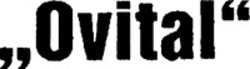 Міжнародна реєстрація торговельної марки № 219151: "Ovital"