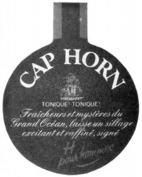 Міжнародна реєстрація торговельної марки № 437126: CAP HORN TONIQUE Fraîcheurs et mystères du Grand Océan H pou r hommes