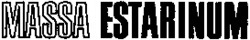 Міжнародна реєстрація торговельної марки № 478588: MASSA ESTARINUM