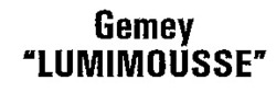Міжнародна реєстрація торговельної марки № 516611: Gemey LUMIMOUSSE