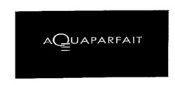 Міжнародна реєстрація торговельної марки № 565376: AQUAPARFAIT