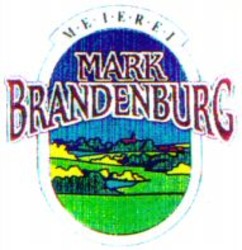 Міжнародна реєстрація торговельної марки № 569145: MEIEREI MARK BRANDENBURG