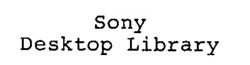 Міжнародна реєстрація торговельної марки № 601814: Sony Desktop Library