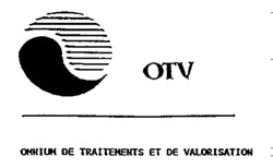 Міжнародна реєстрація торговельної марки № 602702: OTV OMNIUM DE TRAITEMENTS ET DE VALORISATION