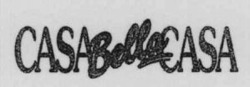 Міжнародна реєстрація торговельної марки № 610899: CASA Bella CASA