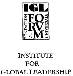 Міжнародна реєстрація торговельної марки № 646515: IGL FONDATION DU FORUM UNIVERSALE INSTITUTE FOR GLOBAL LEADERSHIP