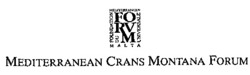 Міжнародна реєстрація торговельної марки № 646516: FOUNDATION MEDITERRANEAN UNIVERSALE DU FORUM MALTA MEDITERRANEAN CRANS MONTANA FORUM