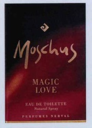 Міжнародна реєстрація торговельної марки № 646622: Moschus MAGIC LOVE EAU DE TOILETTE Natural Spray PERFUMES NERVAL
