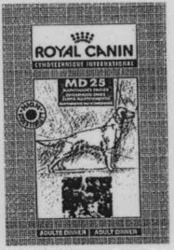 Міжнародна реєстрація торговельної марки № 650316: ROYAL CANIN CYNOTECHNIQUE INTERNATIONAL MD 25 ADULTE DINNER ADULT DINNER HIGH DIGESTIBILITY