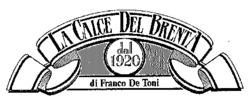 Міжнародна реєстрація торговельної марки № 651318: LA CALCE DEL BRENTA dal 1920 di Franco De Toni