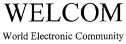 Міжнародна реєстрація торговельної марки № 652188: WELCOM World Electronic Community