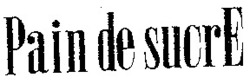 Міжнародна реєстрація торговельної марки № 654443: Pain de sucrE