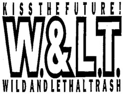 Міжнародна реєстрація торговельної марки № 657035: KISS THE FUTURE! W. & L.T. WILD AND LETHALTRASH