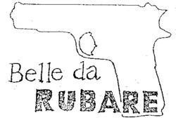 Міжнародна реєстрація торговельної марки № 664840: Belle da RUBARE