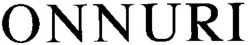 Міжнародна реєстрація торговельної марки № 666124: ONNURI