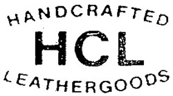 Міжнародна реєстрація торговельної марки № 669360: HANDCRAFTED HCL LEATHERGOODS