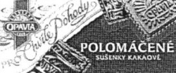 Міжнародна реєстрація торговельної марки № 670358: OPAVIA PRO Chvile Pohody POLOMACENE SUSENKY KAKAOVÉ