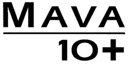 Міжнародна реєстрація торговельної марки № 671828: MAVA 10+