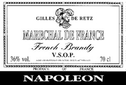 Міжнародна реєстрація торговельної марки № 674818: GILLES DE RETZ MARECHAL DE FRANCE French Brandy V.S.O.P. PRODUCE OF FRANCE NAPOLEON
