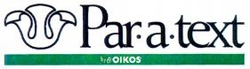 Міжнародна реєстрація торговельної марки № 675694: Par-a-text OIKOS